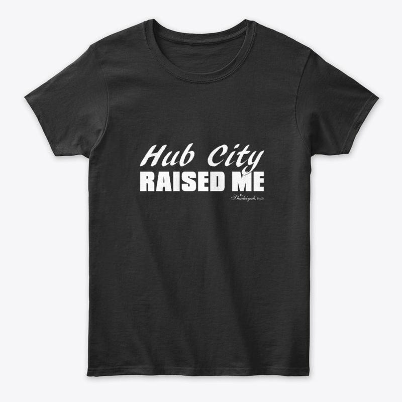 Hub City Raised Me